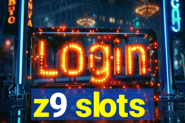 z9 slots